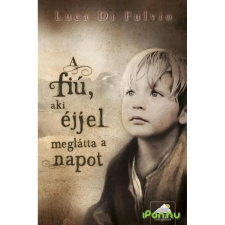 OEM Luca Di Fulvio - A fiú aki éjjel meglátta a napot egyéb könyv