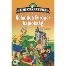 OEM María Forero - A mi csapatunk 5. - Kalandos Európa-bajnokság gyermek- és ifjúsági könyv