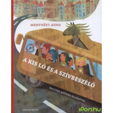 OEM Menyhért Anna - A kis ló és a szívbeszélő egyéb könyv