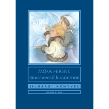 OEM Móra Ferenc - Kincskereső kisködmön (2020) gyermek- és ifjúsági könyv