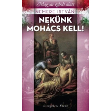 OEM Nekünk Mohács kell! történelem