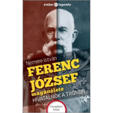 OEM Nemere István - Ferenc József magánélete történelem