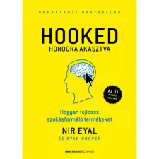 OEM Nir Eyal - Ryan Hoover - HOOKED - Horogra akasztva egyéb könyv