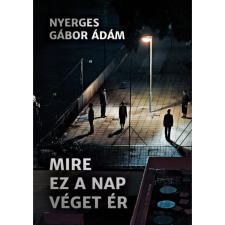 OEM Nyerges Gábor Ádám - Mire ez a nap véget ér regény