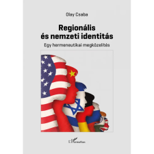 OEM Olay Csaba - Regionális és nemzeti identitás - Egy hermeneutikai megközelítés egyéb könyv