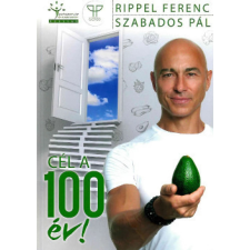 OEM Rippel Ferenc, Szabados Pál - Cél a 100 év! egyéb könyv