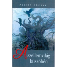 OEM Rudolf Steiner - A szellemvilág küszöbén ezoterika