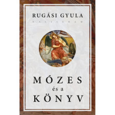 OEM Rugási Gyula - Mózes és a könyv egyéb könyv