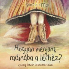 OEM Sántha Attila - Hogyan menjünk radinába a lërhëz? egyéb könyv