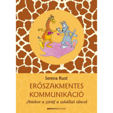 OEM Serena Rust - Erőszakmentes kommunikáció - Amikor a zsiráf a sakállal táncol átdolgozott kiadás egyéb könyv