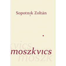 OEM Sopotnik Zoltán - Moszkvics irodalom
