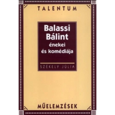 OEM SZÉKELY JÚLIA - Balassi Bálint énekei és komédiája irodalom
