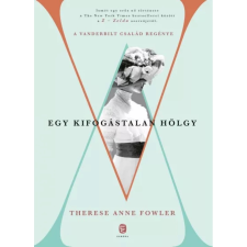OEM Therese Anne Fowler - Egy kifogástalan hölgy - A Vanderbilt család regénye egyéb könyv