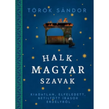 OEM Török Sándor - Halk magyar szavak - Kiadatlan elfeledett betiltott írások Erdélyről egyéb könyv