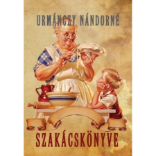 OEM Urmánczy Nándorné - Urmánczy Nándorné szakácskönyve gasztronómia
