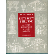 Officina Nova Építészeti stílusok - Az európai építőművészet az ókortól napjainkig antikvárium - használt könyv