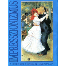 Officina Nova Impresszionizmus: A festészet vértelen forradalma antikvárium - használt könyv