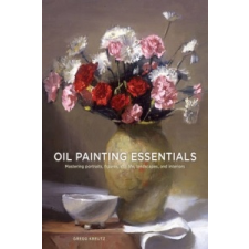  Oil Painting Essentials – Gregg Kreutz idegen nyelvű könyv