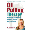  OIL PULLING THERAPY – Bruce Fife
