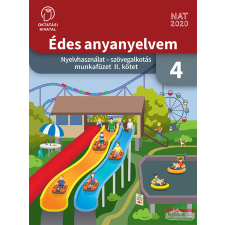 Oktatási Hivatal Édes anyanyelvem - Nyelvhasználat - szövegalkotás munkafüzet 4. II. kötet tankönyv