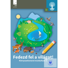 Oktatási Hivatal Fedezd fel a világot! Környezetismeret munkafüzet 3. tankönyv