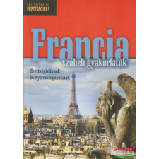 Oktatási Hivatal Francia szóbeli gyakorlatok - Érettségizőknek és nyelvvizsgázóknak nyelvkönyv, szótár