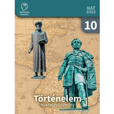 Oktatási Hivatal Történelem Feladatgyűjtemény 10. tankönyv