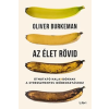 Oliver Burkeman Oliver Burkeman - Az Élet Rövid