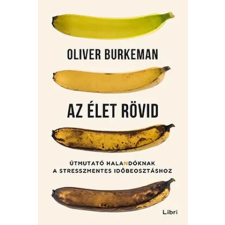 Oliver Burkeman Oliver Burkeman - Az Élet Rövid egyéb könyv