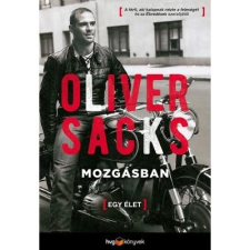 Oliver Sacks SACKS, OLIVER - MOZGÁSBAN (EGY ÉLET) társadalom- és humántudomány