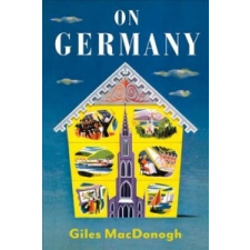  On Germany – Giles MacDonogh idegen nyelvű könyv