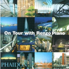  On Tour with Renzo Piano – Renzo Piano idegen nyelvű könyv