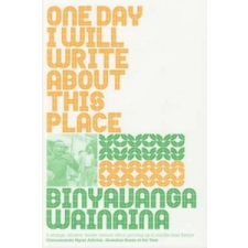  One Day I Will Write About This Place – Binyavanga Wainaina idegen nyelvű könyv