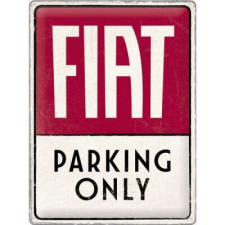 Only FIAT Parking Only Fémtábla dekoráció