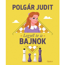 Open Books Legyél te is bajnok - Polgár Judit gyermek- és ifjúsági könyv