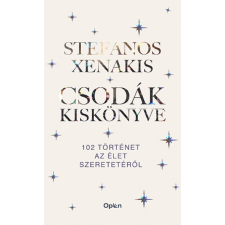 Open Books Stefanos Xenakis - Csodák kiskönyve - 102 történet az élet szeretetéről életmód, egészség