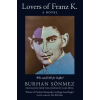 Open Borders Press Lovers of Franz K.