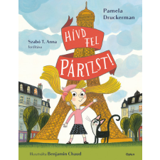 Oppen Books Hívd fel Párizst!- Pamela Druckerman gyermek- és ifjúsági könyv