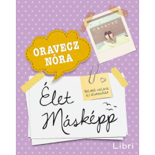 Oravecz Nóra - Élet másképp egyéb könyv