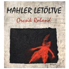 Orcsik Roland Mahler letöltve irodalom