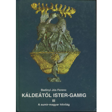 Orient Press Káldeától Ister-gamig III.: A sumir-magyar hitvilág antikvárium - használt könyv