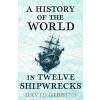 Orion Publishing Co A History of the World in Twelve Shipwrecks (Könyv)