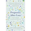 Orion Publishing Co Pregnancy After Loss | Zoe Clark-Coates