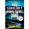 Orion Publishing Co You Shouldn't Have Come Here: An absolutely gripping thriller from 'the queen of twists' | Jeneva Rose
