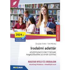 Oroszlán Anikó, Tóth Mónika - Irodalmi adattár középszintű érettségire - Kiegészítésekkel az emelt szinthez egyéb könyv