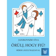 Örülj, hogy fiú! életmód, egészség