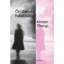  Őrülten és halálosan - Typotex Világirodalom irodalom