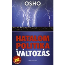 Osho HATALOM, POLITIKA ÉS VÁLTOZÁS - DVD-MELLÉKLETTEL ezoterika