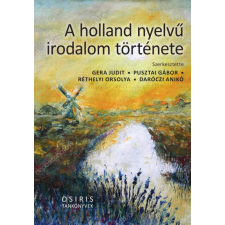 Osiris Kiadó A holland nyelvű irodalom története társadalom- és humántudomány