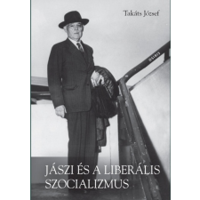 Osiris Kiadó Jászi és a liberális szocializmus - Eszmetörténeti tanulmányok (A) társadalom- és humántudomány
